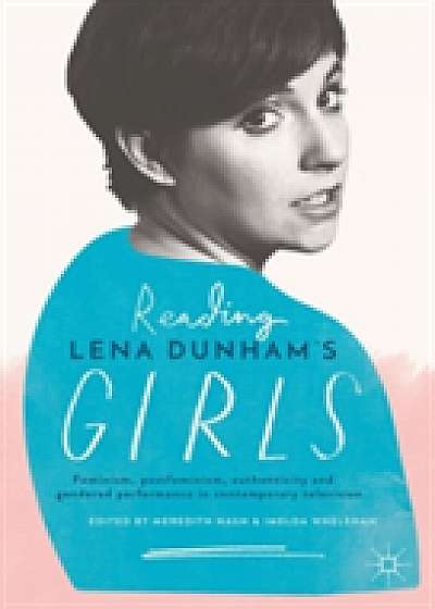 Coperta cărții Reading Lena Dunham's Girls