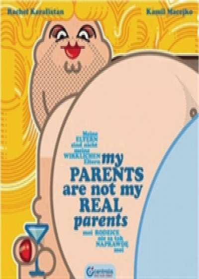 My Parents are Not My Real Parents