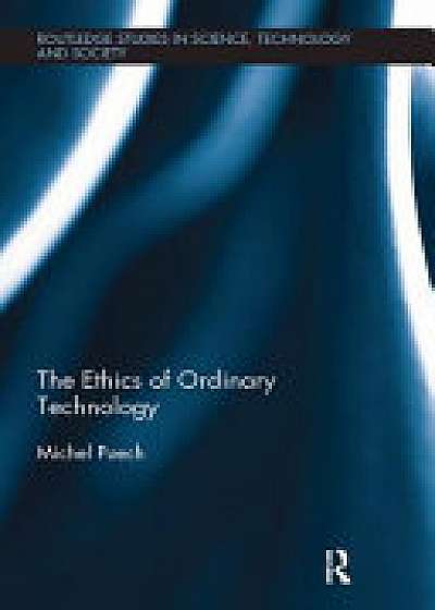 Coperta cărții The Ethics of Ordinary Technology