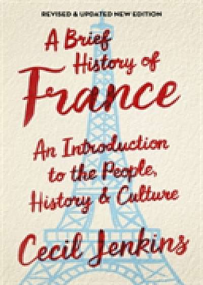 Coperta cărții A Brief History of France, Revised and Updated de Cecil Jenkins