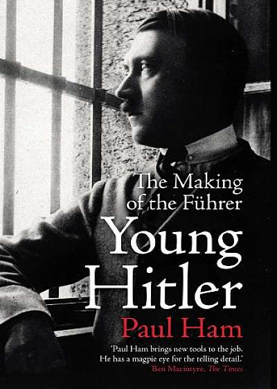 Young Hitler: The Making of the Fuhrer