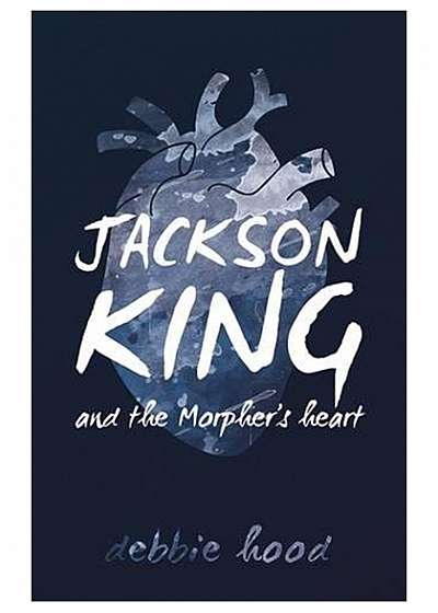 Jackson King and the Morpher's Heart