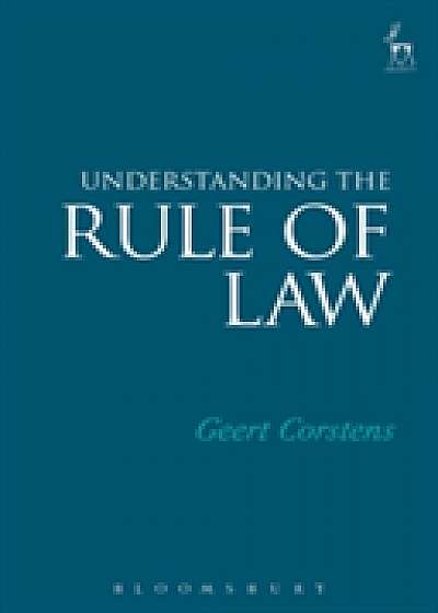 Coperta cărții Understanding the Rule of Law de Geert Corstens