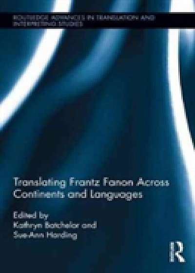 Coperta cărții Translating Frantz Fanon Across Continents and Languages