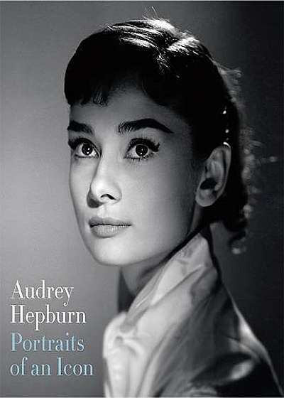 Audrey Hepburn - Portraits of an Icon
