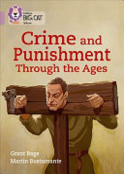 Crime & Punishment through the Ages