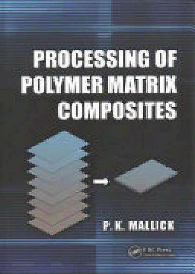 Processing of Polymer Matrix Composites