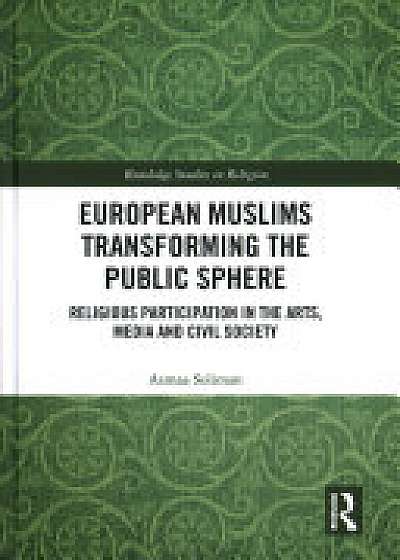 Coperta cărții European Muslims Transforming the Public Sphere