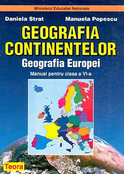 Geografia continentelor. Geografia Europei, manual pentru clasa a VI-a