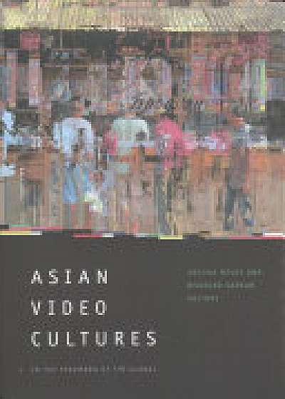 Asian Video Cultures