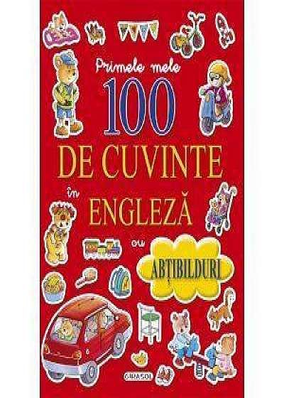 Primele Mele 100 De Cuvinte In Engleza - Cu Abtibilduri