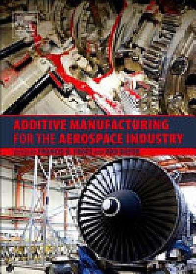 Additive Manufacturing for the Aerospace Industry