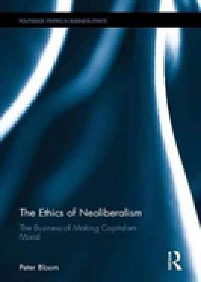Coperta cărții The Ethics of Neoliberalism