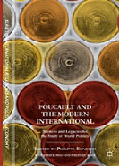 Foucault and the Modern International