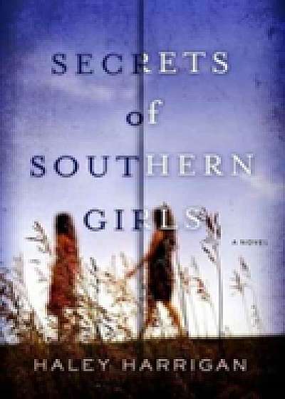 Coperta cărții Secrets of Southern Girls de Haley Harrigan