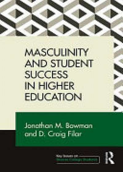 Coperta cărții Masculinity and Student Success in Higher Education de Jonathan Bowman