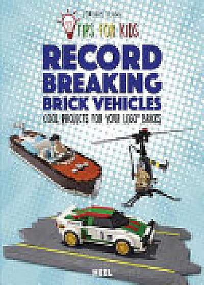 Lego Tips for Kids : Record-Breaking Brick Vehicles