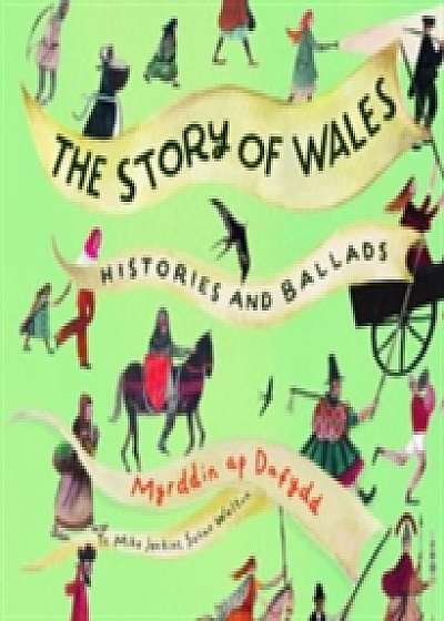 Story of Wales, The - Histories and Ballads