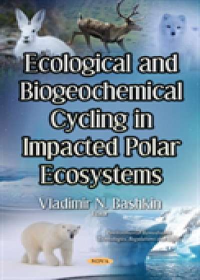 Ecological & Biogeochemical Cycling in Impacted Polar Ecosystems