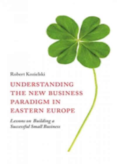 Coperta cărții Understanding the New Business Paradigm in Eastern Europe