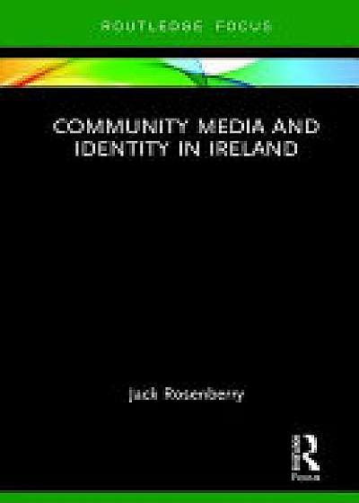 Coperta cărții Community Media and Identity in Ireland