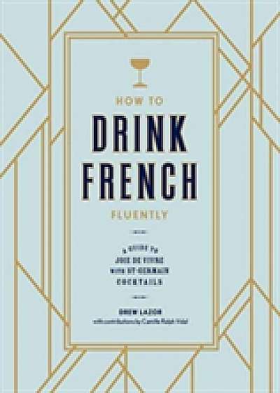 How To Drink French Fluently