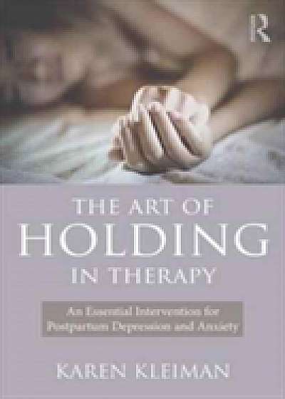 Coperta cărții The Art of Holding in Therapy