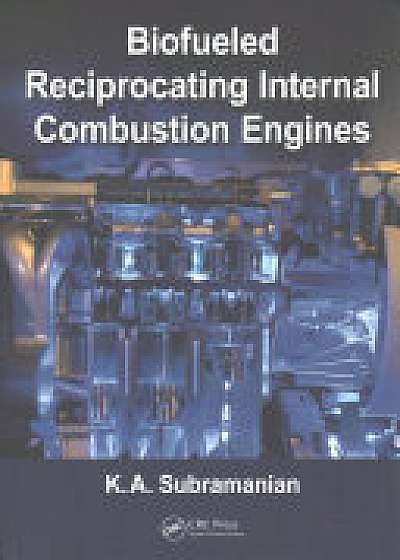 Biofueled Reciprocating Internal Combustion Engines