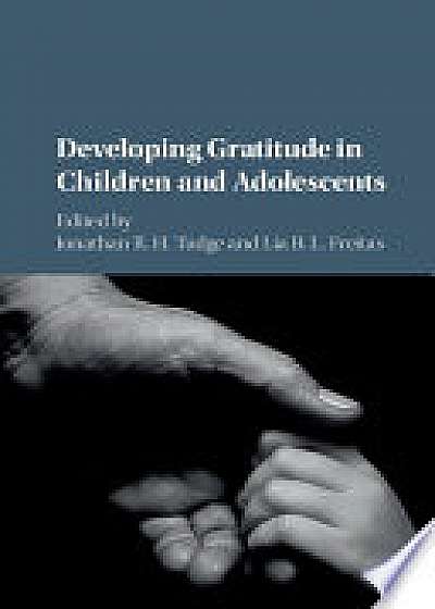 Developing Gratitude in Children and Adolescents