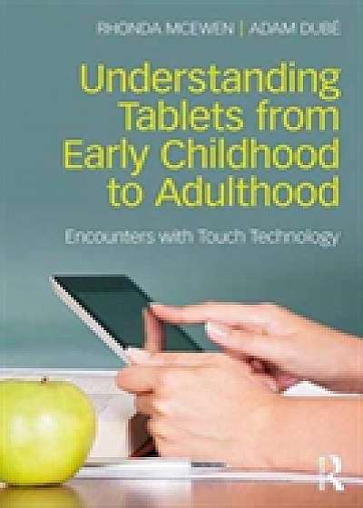 Coperta cărții Understanding Tablets from Early Childhood to Adulthood de Rhonda Mcewen