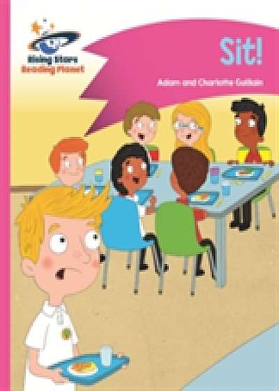 Coperta cărții Reading Planet - Sit! - Pink A: Comet Street Kids de Adam Guillain
