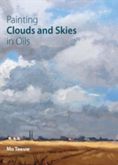 Coperta cărții Painting Clouds and Skies in Oils de Mo Teeuw