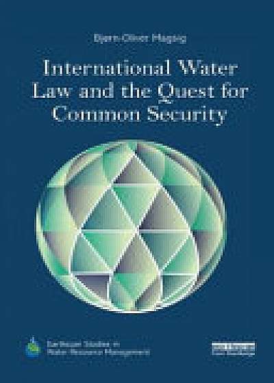 Coperta cărții International Water Law and the Quest for Common Security