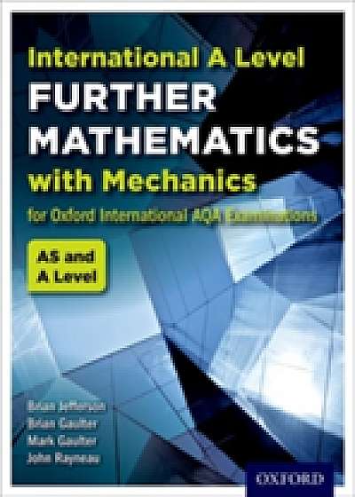 International A Level Further Mathematics for Oxford International AQA Examinations: With Mechanics