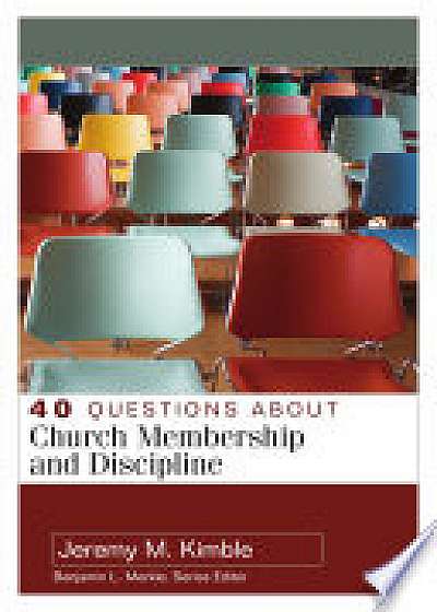 40 Questions About Church Membership and Discipline