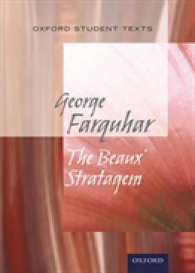 Coperta cărții Oxford Student Texts: The Beaux' Stratagem