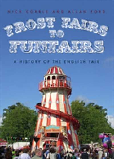 Frost Fairs to Funfairs