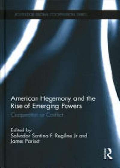 Coperta cărții American Hegemony and the Rise of Emerging Powers