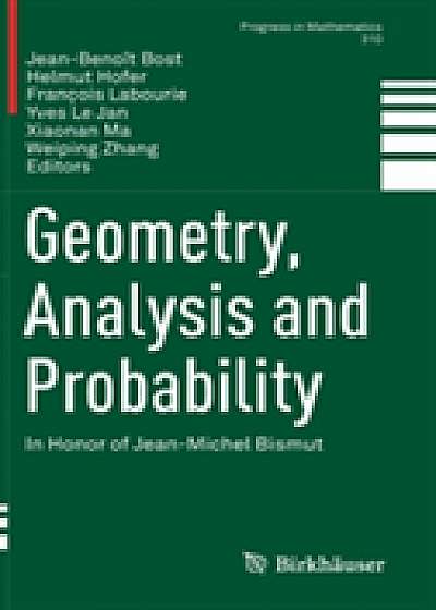 Geometry, Analysis and Probability