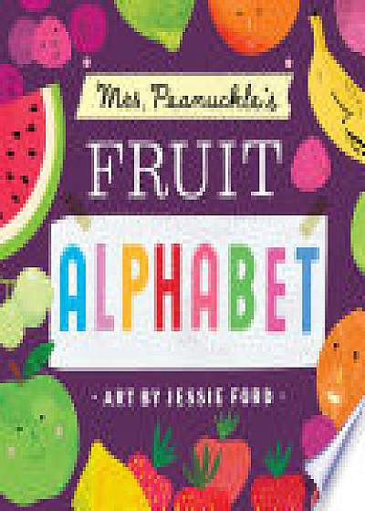Mrs. Peanuckle's Fruit Alphabet