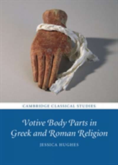 Coperta cărții Votive Body Parts in Greek and Roman Religion