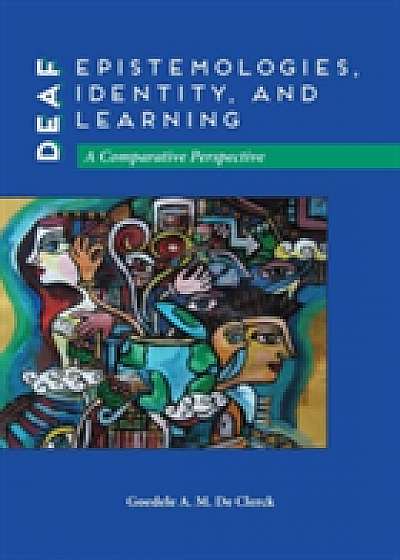 Deaf Epistemologies, Identity, and Learning