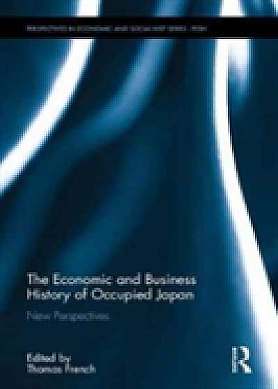 Coperta cărții The Economic and Business History of Occupied Japan
