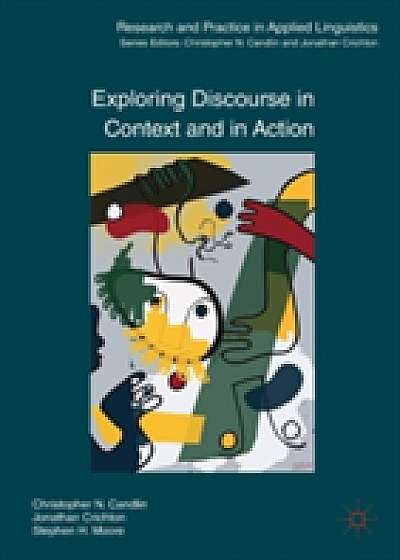 Exploring Discourse in Context and in Action