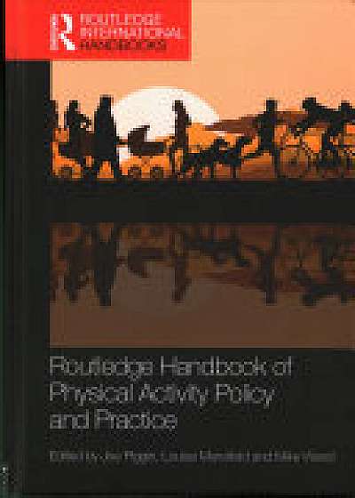 Coperta cărții Routledge Handbook of Physical Activity Policy and Practice