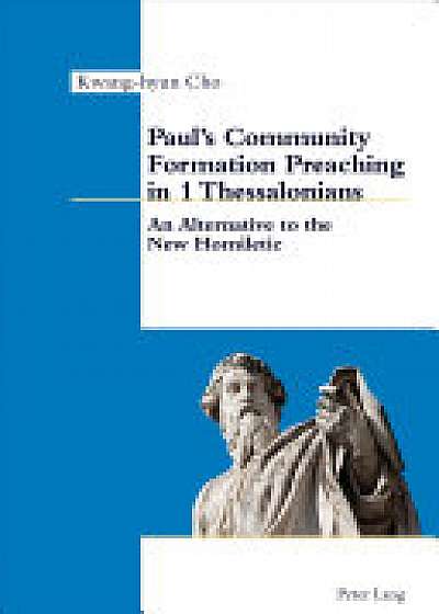 Paul's Community Formation Preaching in 1 Thessalonians