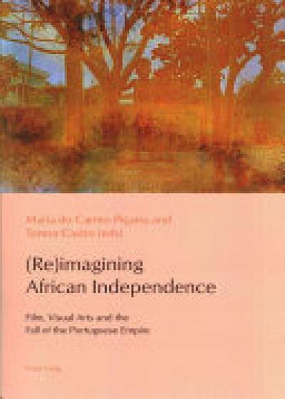 (Re)imagining African Independence