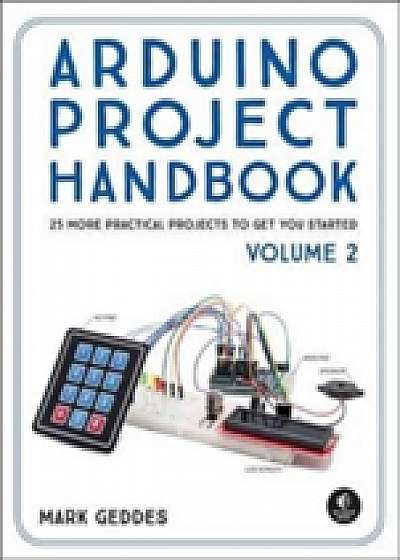Arduino Project Handbook, Volume 2