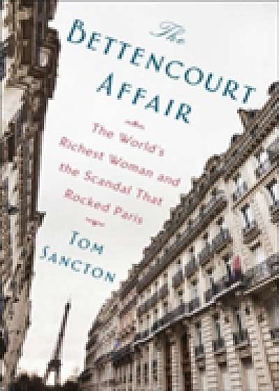 Coperta cărții The Bettencourt Affair de Tom Sancton