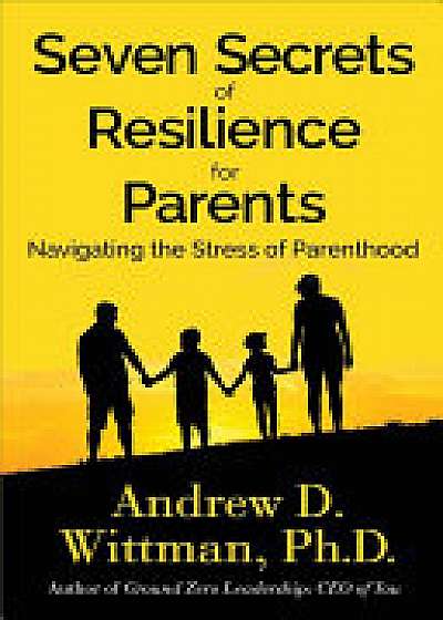 Coperta cărții Seven Secrets of Resilience for Parents